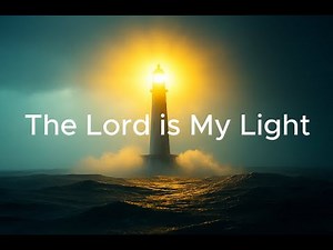 [Worship Song] The Lord is My Light | Psalm 27:1