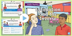 Year 3 Estimate and Use Inverse Addition and Subtraction Maths Mastery PowerPoint