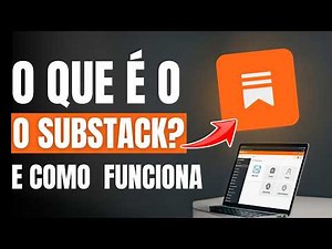 O que é Substack e Como Funciona? (Visão geral da plataforma)