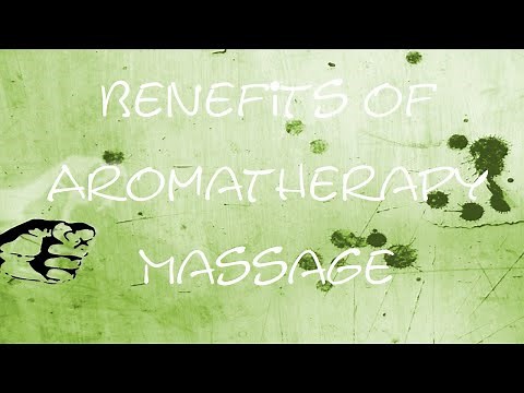 🉐 Benefits of Aromatherapy Massage - What You Need to Know About Aromatherapy Massage