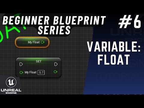 Variable: Float - Unreal Engine 5 Blueprint Beginner Series P - 6
