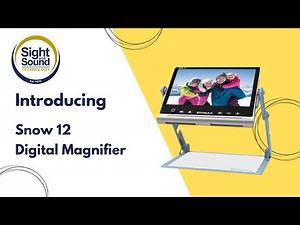 Introducing the Snow 12 Digital Magnifier