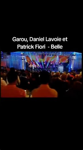 Belle - Garou, Daniel Lavoie et Patrick Fiori