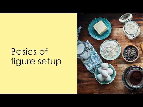 Creating Figures Webinar—Part 2: Basics of Figure Setup