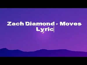 Zach Diamond | Moves Lyric