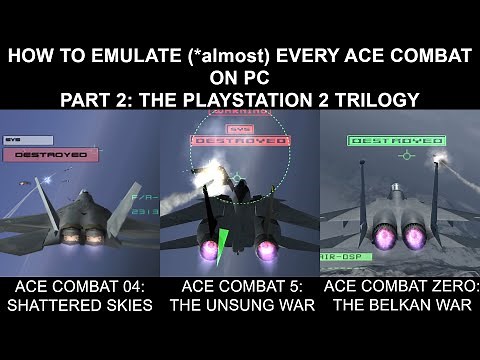 (Outdated - Check Desc) How to Emulate (almost) Every Ace Combat: Part 2 The PlayStation 2 Trilogy