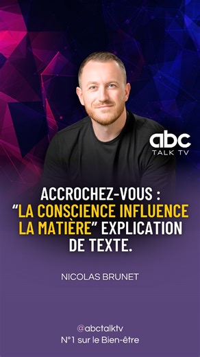 ABC TALK TV on Instagram: "Nicolas Brunet, mentor en métaphysique appliquée, partage un bouleversement majeur de sa compréhension du réel. À une échelle très fine, la matière n'est pas encore une forme. Elle est une probabilité, une onde en suspens, qui attend d'être révélée. À travers les expériences de physique quantique, il explique que c'est l'acte d'observer qui fait passer l'informe à la forme. Autrement dit, la conscience ne peut pas être mise de côté. Elle conçoit l'expérience, elle la v