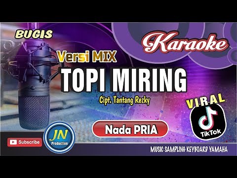 Topi Miring || Karaoke Bugis || Versi Mix Keyboard || Nada Pria || Cipt Tantang Rezky