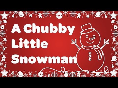 A Chubby Little Snowman Kids Christmas Song with Lyrics & Animation