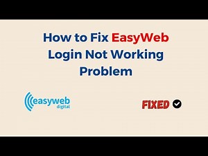 How to Fix EasyWeb Login Not Working Problem