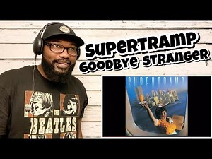 Supertramp - Goodbye Stranger | REACTION