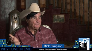 Rick Simpson, owner and chief cowboy at Simpson's Old Time Museum, tells us in his unmistakable way why he chooses to live in Enid. | City of Enid Oklahoma Government