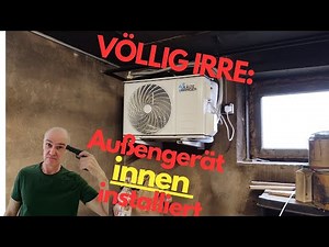 Wahnsinn oder nützlich? Außengerät von Klimaanlage bzw. Klima-Split Gerät INNEN installiert!