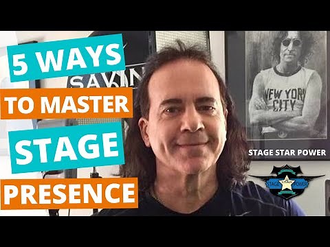 5 WAYS TO MASTER STAGE PRESENCE AND YOUR "LIVE STAGE SHOW PERFORMANCE"...Stage Star Power