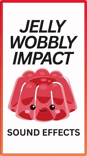 Jelly Wobbly Impact Sound Effects