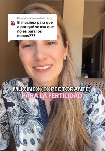 Mucinex y su uso en la fertilidad femenina