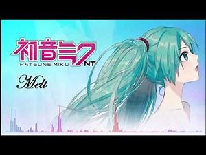【Hatsune Miku NT Demo】 Melt / メルト