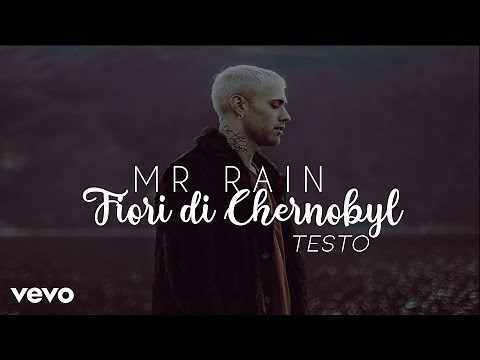 Mr.Rain - Fiori Di Chernobyl (Testo/Lyrics)