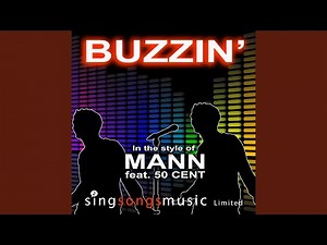 Buzzin' (Clean) (In the style of Mann feat. 50 Cent)