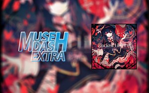 [Muse Dash Ex]自制谱展示[Lv.10]Blocked Library