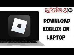 How to Download Roblox on Laptop
