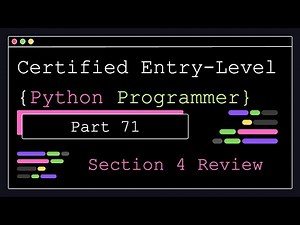 Certified Entry Level Python Programmer - Part 71 - Section 4 Review
