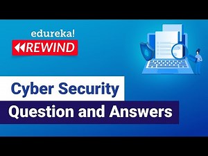 Cyber Security Question and Answers | CyberSecurity Interview Tips | Edureka Rewind - 1