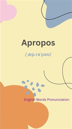 How to Pronounce "Apropos" | English Word Pronunciation Shorts