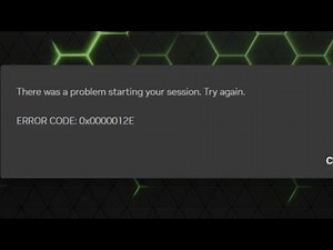 How To Resolve GeForce NOW Error Code: 0x0000012E?