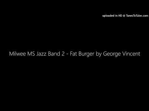 Fat Burger by George Vincent - Milwee MS Jazz Band 2 (2026)