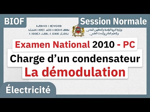 Corrigé examen National 2010 - PC BIOF | Électricité | Charge d’un condensateur - La démodulation