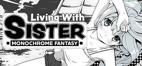 Living with Sister: Monochrome Fantasy (2022) - MobyGames