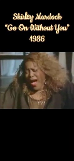Shirley Murdoch - “Go On Without You” - 1986