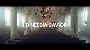 I'D NEED A SAVIOR Lyrics - AMONG THE THIRSTY | eLyrics.net