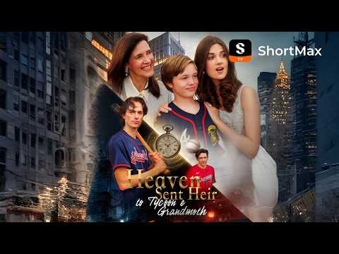 🔥【NEW】Heaven Sent Heir to Tycoon Grandmother | ShortMax - Watch Dramas & Show