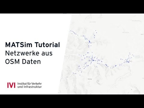 MATSim Tutorial - Teil 4: Netzwerke aus OSM Daten generieren