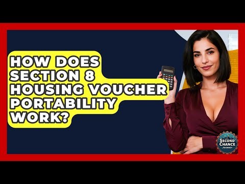 How Does Section 8 Housing Voucher Portability Work? - Second Chance Journey