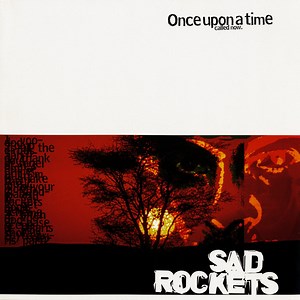 Sad Rockets - Once Upon A Time Called Now
