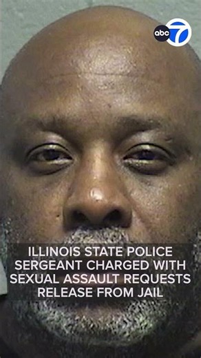 ISP sergeant charged with sexual assault requests release from jail