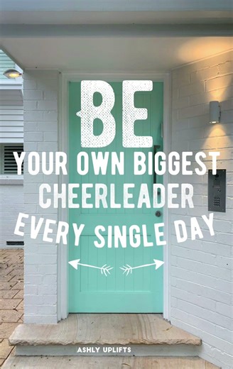 💖 Be your own biggest cheerleader every single day.💖