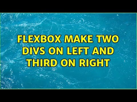 Flexbox make two divs on left and third on right (5 Solutions!!)