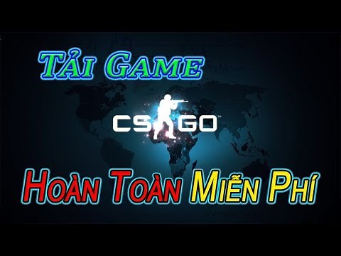 Hướng dẫn tải và cài đặt game CSGO - Online - Offline | GCTL