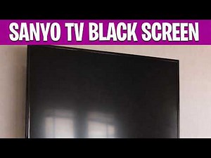 Sanyo TV Black Screen Fix (No Picture / With Sound) – Easy Troubleshooting Guide