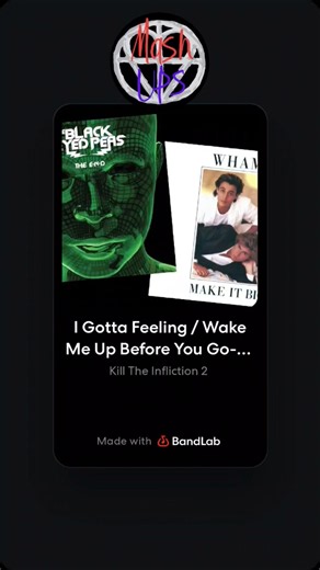 MashUp #igottafeeling #theblackeyedpeas #wakemeupbeforeyougogo #wham #mashup