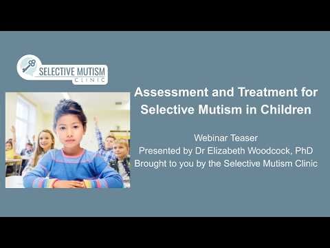 Webinar Sneak Peek - Assessment and Treatment of Selective Mutism (3 hour version)