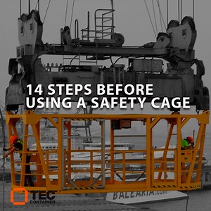 14 STEPS BEFORE USING A SAFETY CAGE - Tec Container Cargo securing and lifting equipment since 1976