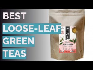 🌵 10 Best Loose-Leaf Green Teas (Tea Sommelier-Reviewed)