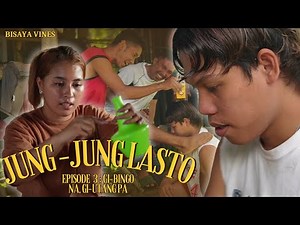 JungJung Lasto Episode 3 "Gi Bingo na, Gi-utang Pa" | Daug sa Lasto Gibingo! Giutang pajud sa Amigo.