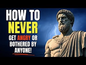 How To Never Get Angry or Bothered By Anyone | Stoicism Wisdom