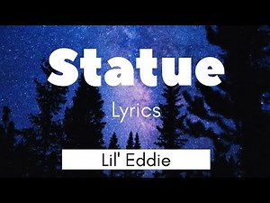 Statue - Lil' Eddie ( Lyrics )